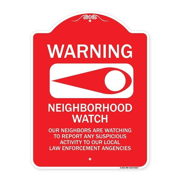Signmission Warning Our Neighbors Are Watching Heavy-Gauge Aluminum Architectural Sign, 24" H, RW-1824-9867 A-DES-RW-1824-9867 - main
